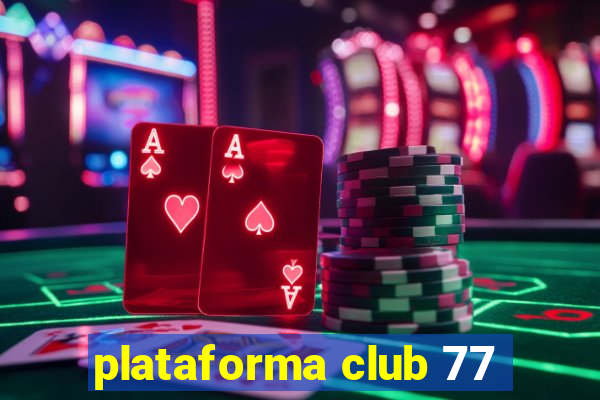 plataforma club 77